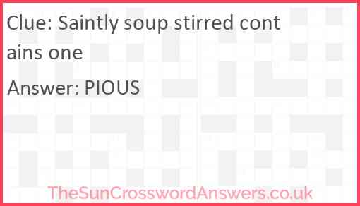 Saintly soup stirred contains one crossword clue ...