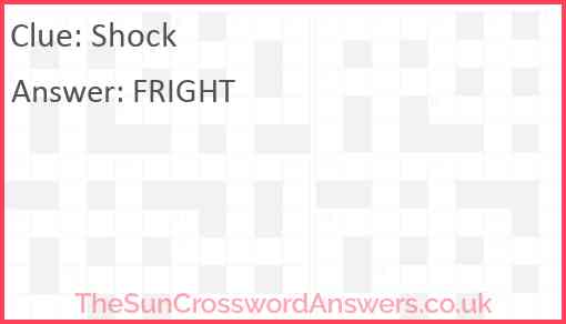 Shock crossword clue - TheSunCrosswordAnswers.co.uk